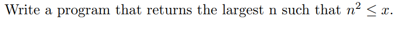  Use C language Write a program that returns the largest n