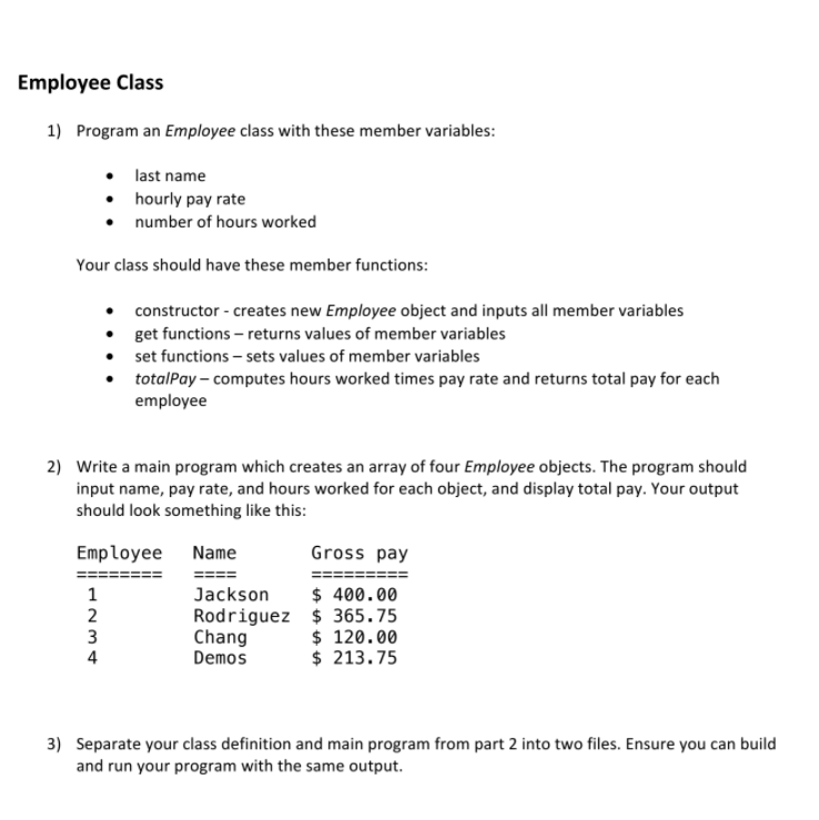 C++ programming Employee Class 1) Program an Employee class with these member