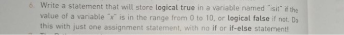  Solve using Matlab 6. Write a statement that will store logical