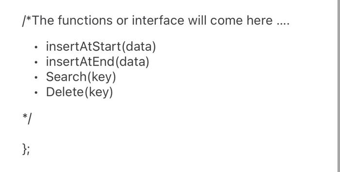 show output for the following: You are to implement a Linked List