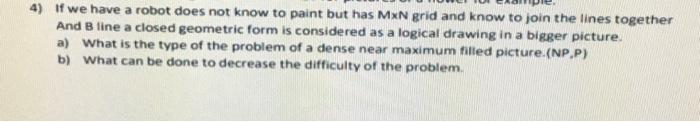  4) If we have a robot does not know to paint