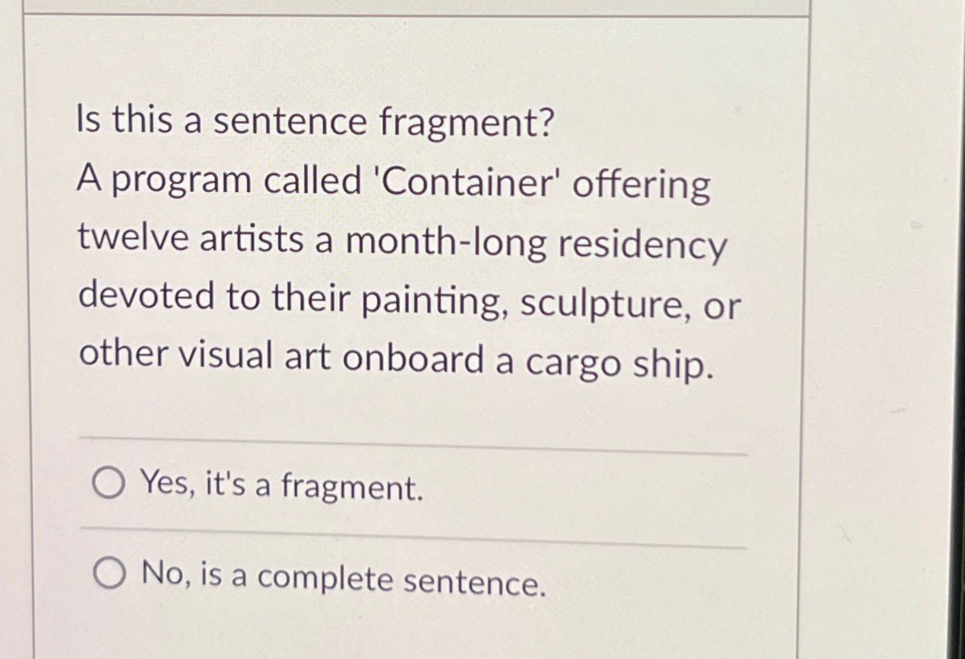 Is this a sentence fragment? A program called 'Container' offering twelve