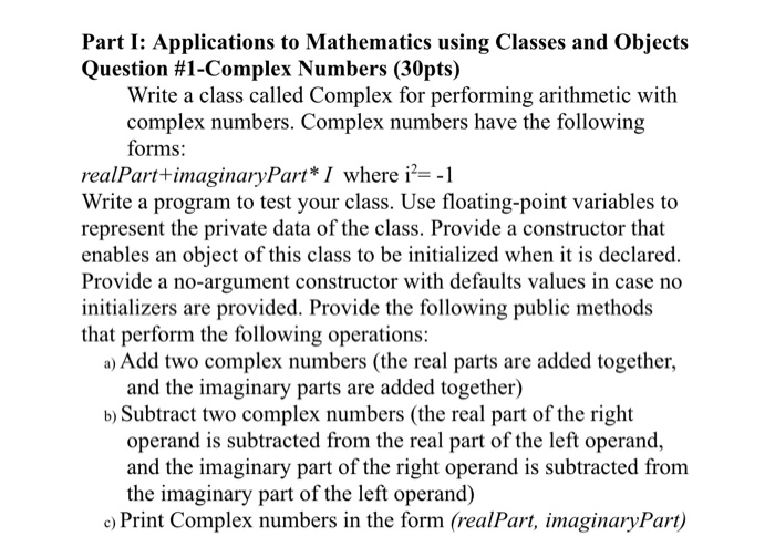  Part I: Applications to Mathematics using Classes and Objects Question #1-Complex