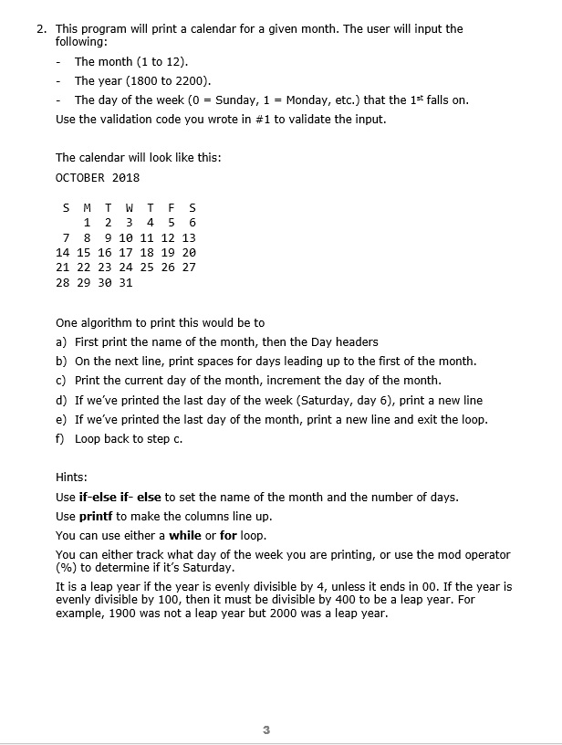 This program will print a calendar for a given month. The user
