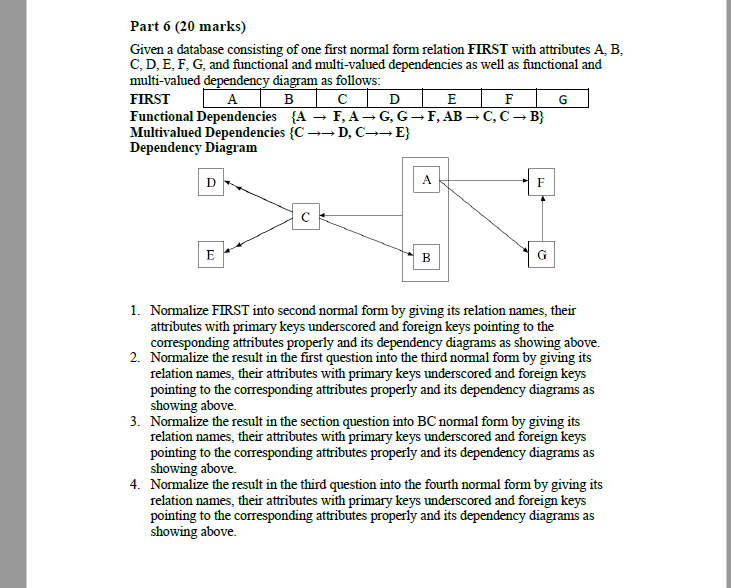  Given a database consisting of one first normal form relation FIRST