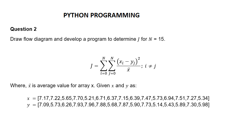  PYTHON PROGRAMMING Question 2 Draw flow diagram and develop a program