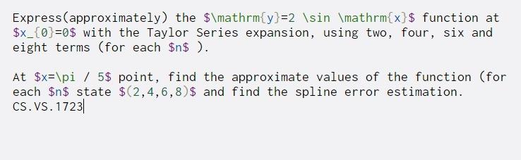  Express (approximately) the $\mathrm{y}=2 \sin \mathrm{x}$ function at $x_{0}=0$ with the