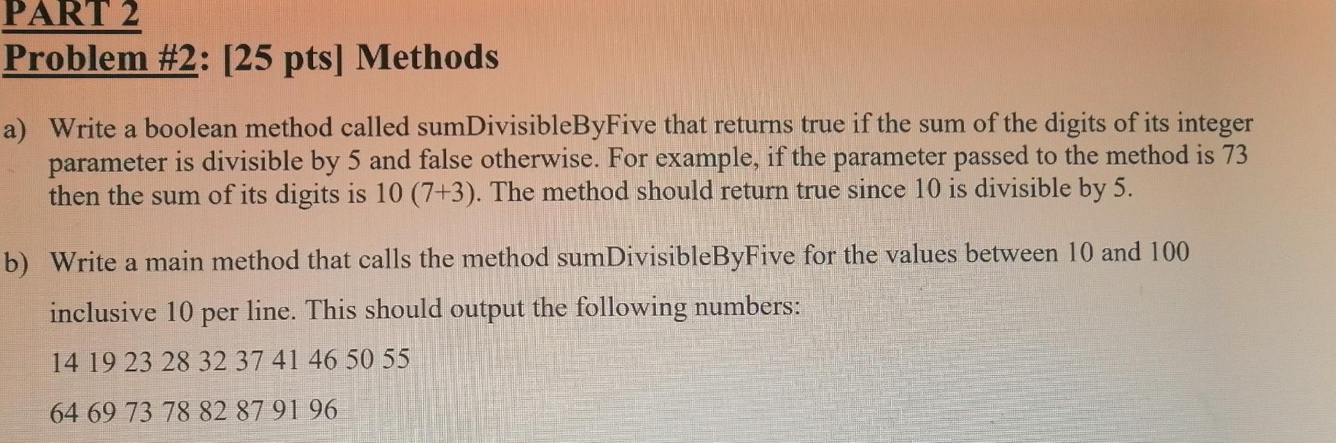  PART 2 Problem #2: (25 pts] Methods a a) Write a