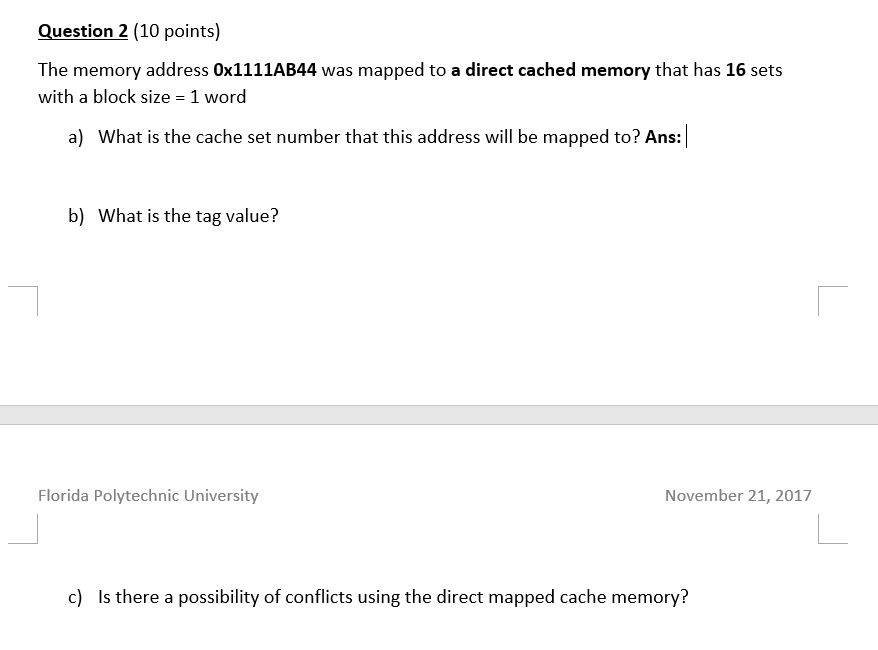  Question 2 (10 points) The memory address Ox1111AB44 was mapped to