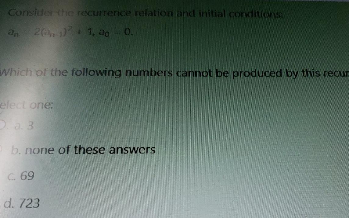 option e 19 Consider the recurrence relation and initial conditions: a,