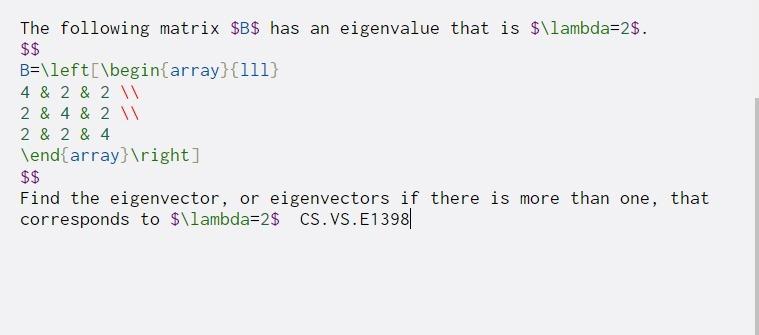  The following matrix $B$ has an eigenvalue that is $\lambda=2$. $$