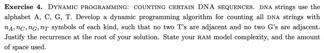  Exercise 4. DYNAMIC PROGRAMMING: COUNTING CERTAIN DNA SEQUENCES. DNA strings use