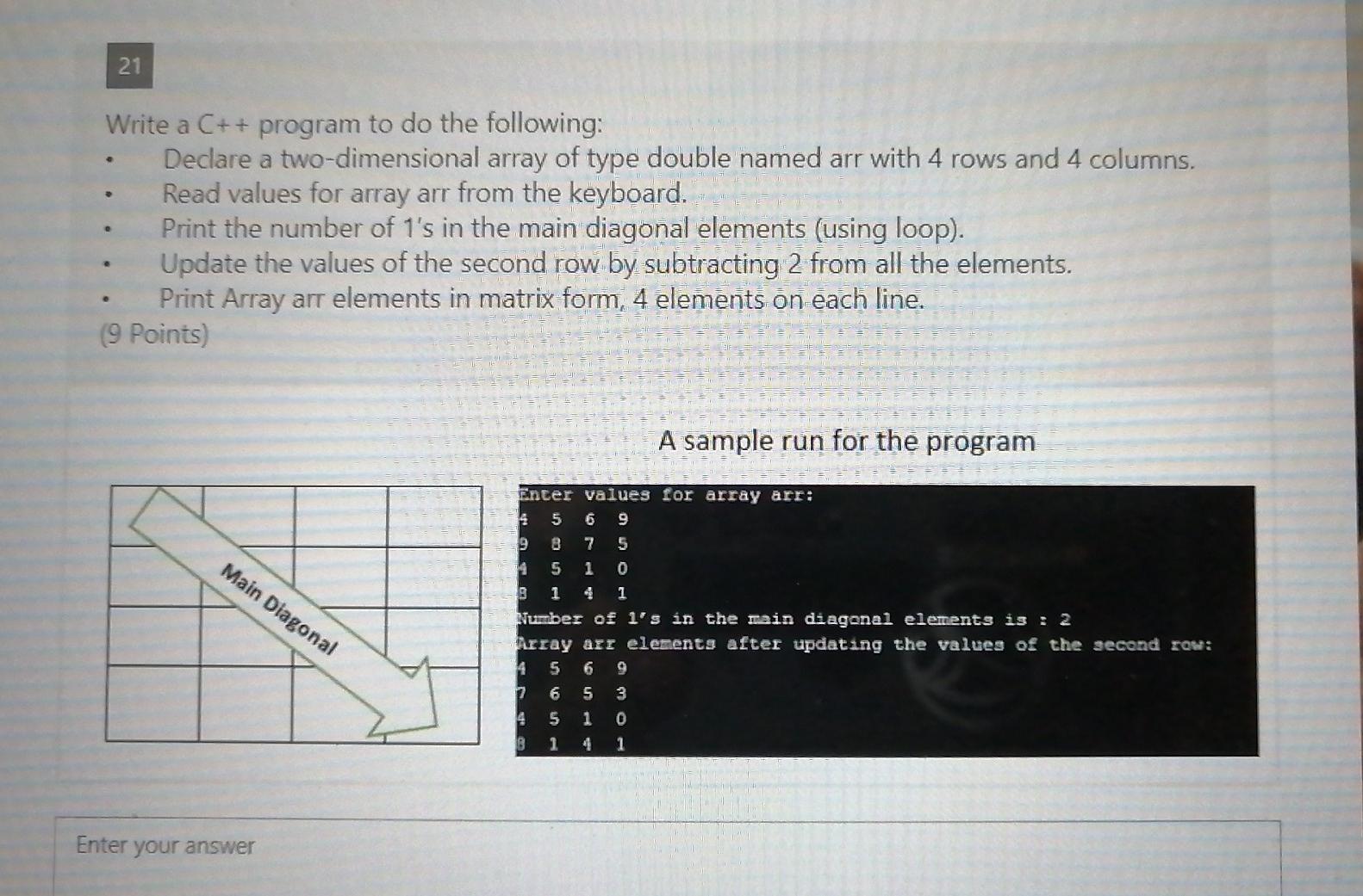  21 Write a C++ program to do the following: Declare a
