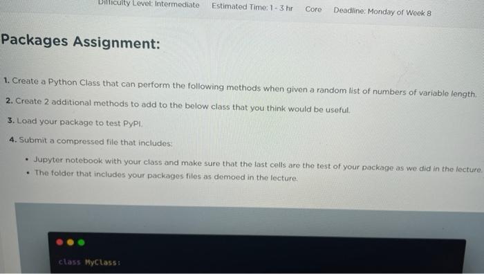 python Onlicuity Level: Intermediate Estimated Time: 1-3 hr Core Deadline: Monday of