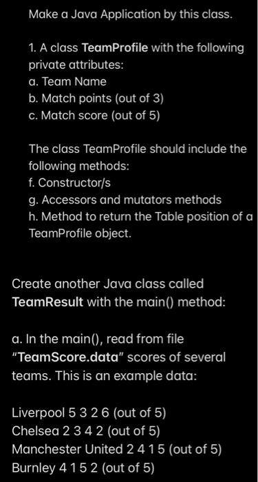  Make a Java Application by this class. 1. A class Team