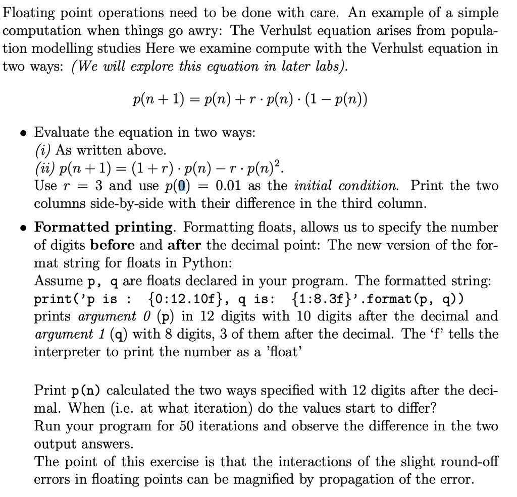 python Floating point operations need to be done with care. An example