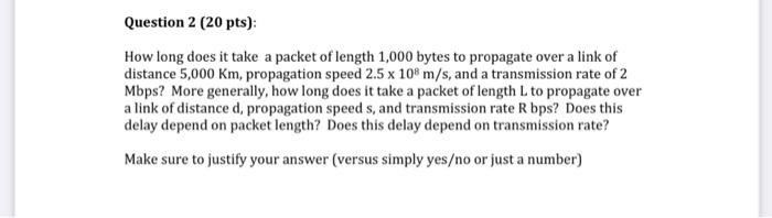  Question 2 (20 pts): How long does it take a packet