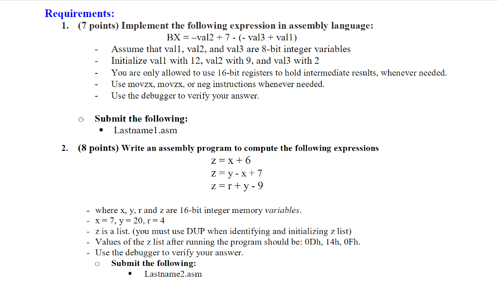 Requirements: 1. (7 points) Implement the following expression in assembly language: