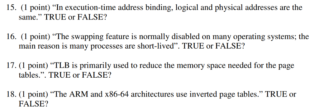15. (1 point) "In execution-time address binding, logical and physical addresses