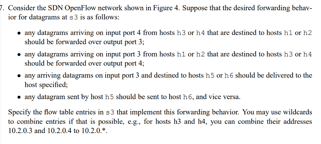  7. Consider the SDN OpenFlow network shown in Figure 4. Suppose