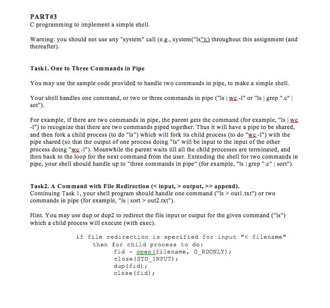  PART#3 C programming to implement a simple shell. Warning: you should