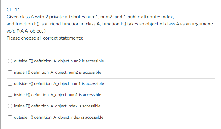 C++ Multiple Choices Ch. 11 Given class A with 2 private attributes