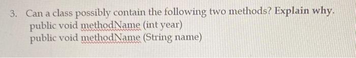 java programming 3. Can a class possibly contain the following two methods?
