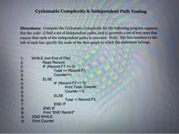  Cyclomatic Complexity & Independent Path Testing Directions: Compute the Cyclomatic Complexity