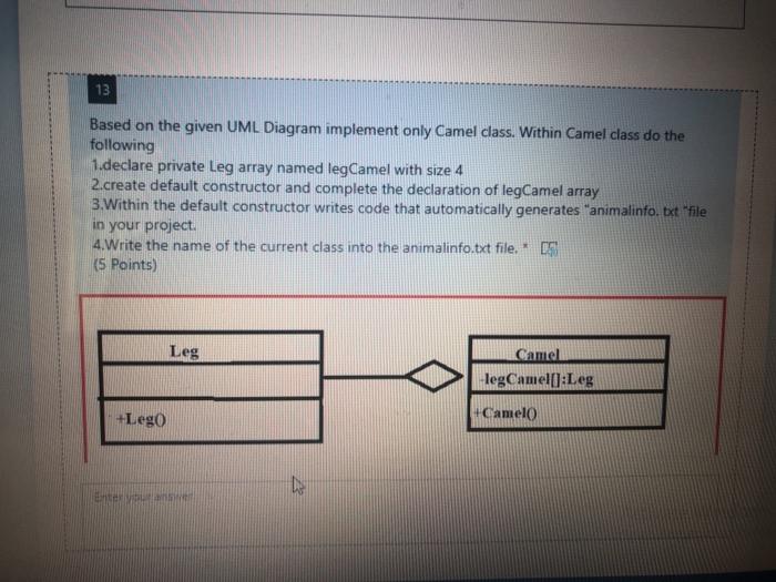  13 Based on the given UML Diagram implement only Camel class.