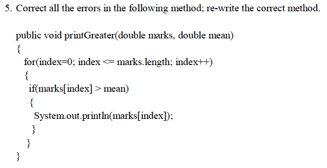 5. Correct all the errors in the following method: re-write the