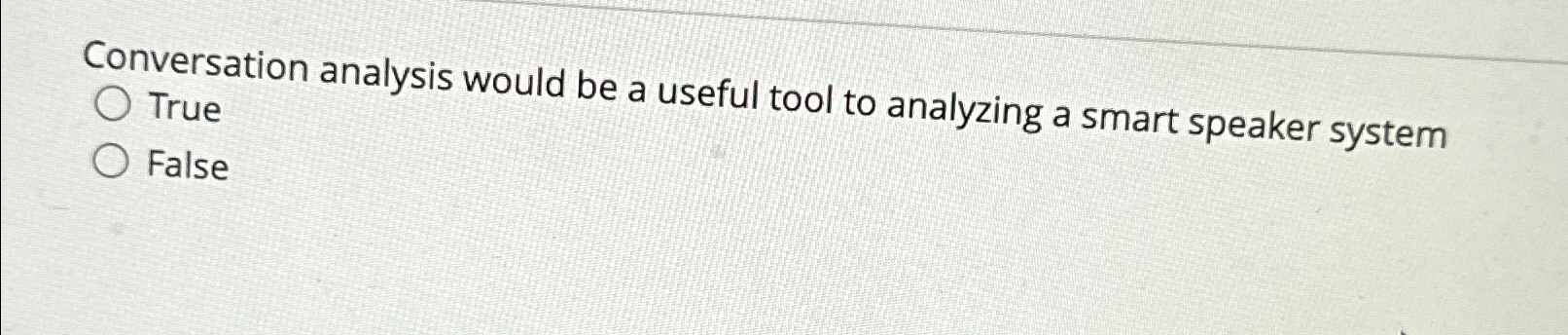  Conversation analysis would be a useful tool to analyzing a smart