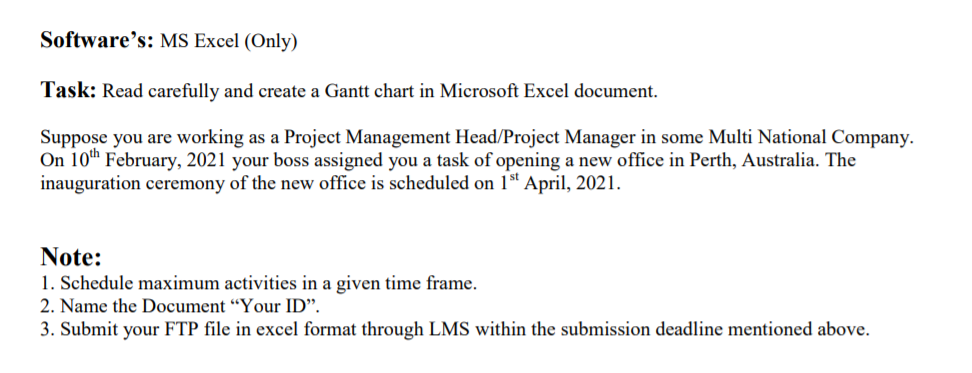  Software's: MS Excel (Only) Task: Read carefully and create a Gantt