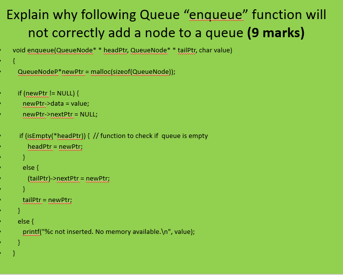  Explain why following Queue "enqueue" function will not correctly add a