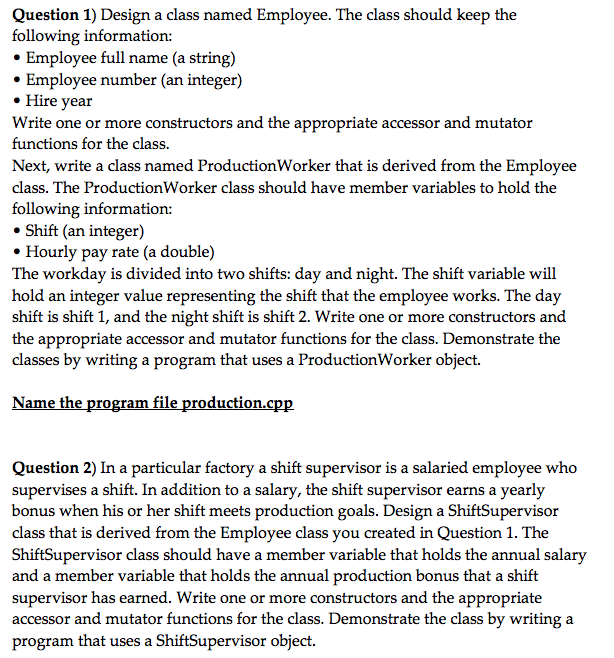 Employee { private: string EmpName; int EmpNum; int HireDate; public: void setEmpName(string