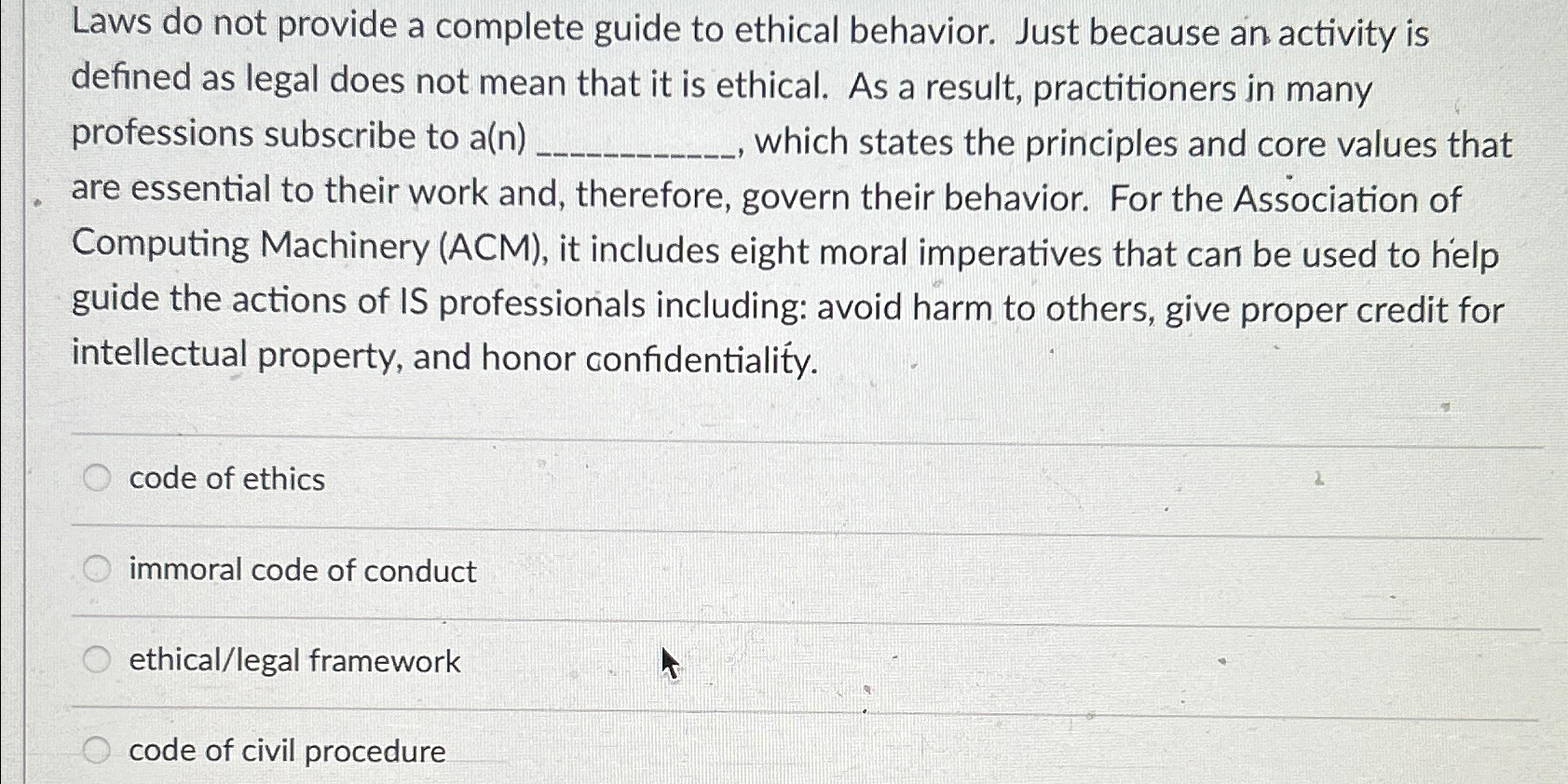  Laws do not provide a complete guide to ethical behavior. Just