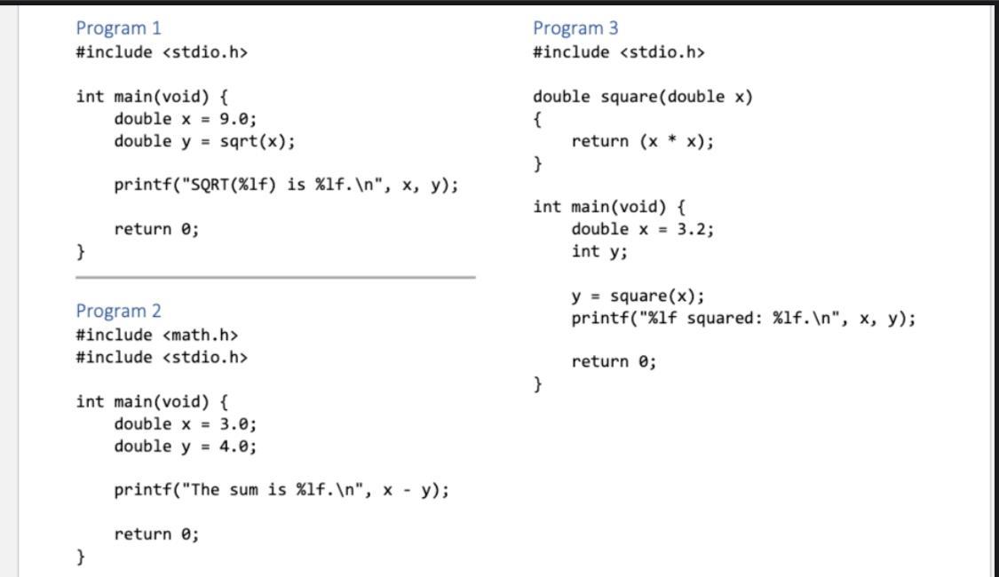 Program 1 #include Program 3 #include int main(void) { double x