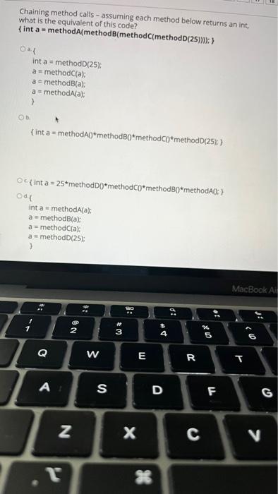 please hurry Chaining method calis - assuming each method below returns an
