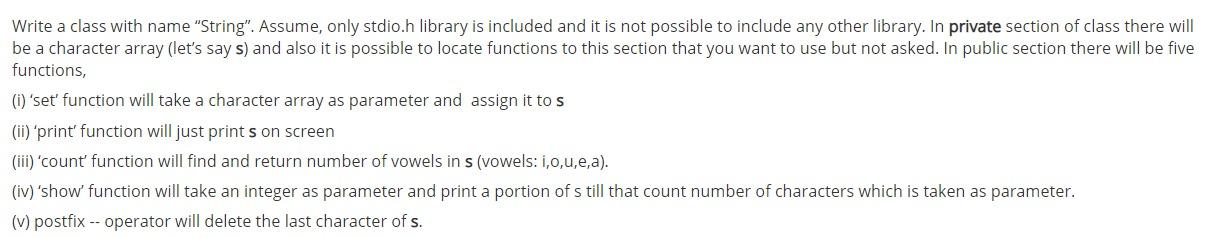  Write a class with name "String". Assume, only stdio.h library is