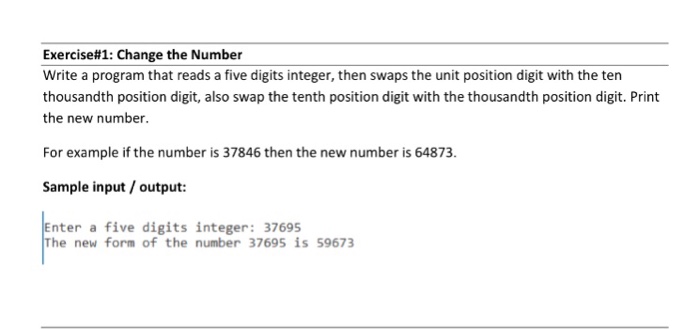  Exercise#1: Change the Number Write a program that reads a five