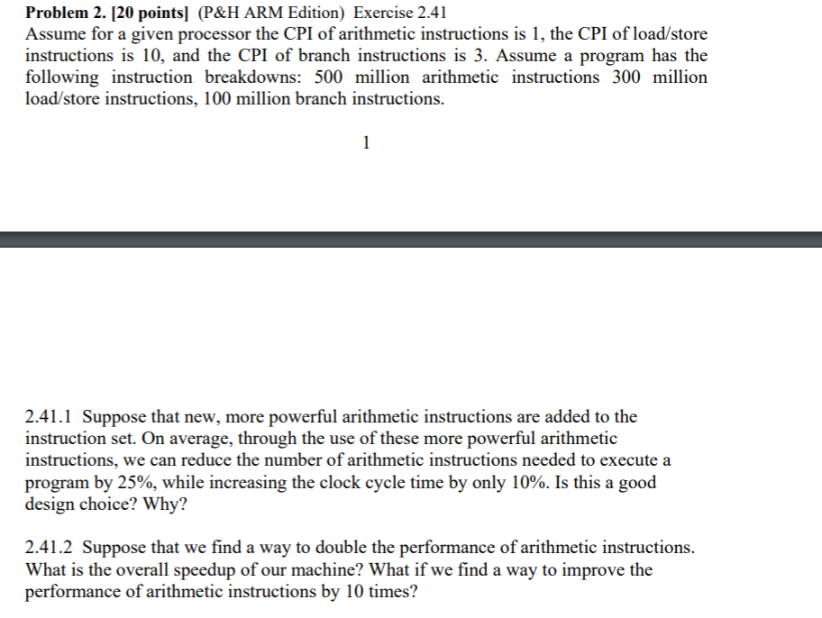  Problem 2. 20 points] (P&H ARM Edition) Exercise 2.41 Assume for