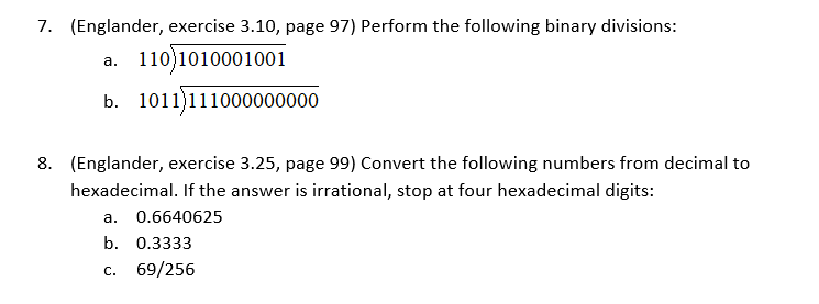  Computer Architecture 7. (Englander, exercise 3.10, page 97) Perform the following