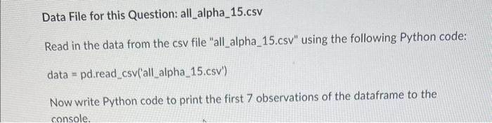  Data File for this Question: all_alpha_15.csv Read in the data from