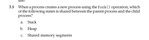  use 3.5 When a process creates a new process using the