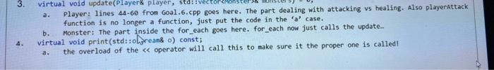 aligns with these instructions? displaybattle(player, nonsters); player. update(player, nonsters); bringoutYourbead(aonsters); std: :cout