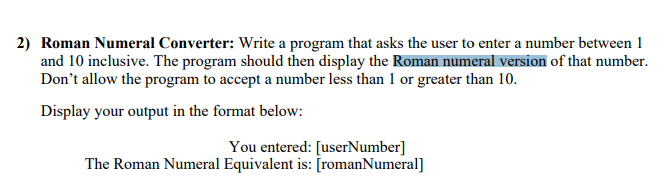 IN JAVA 2) Roman Numeral Converter: Write a program that asks the