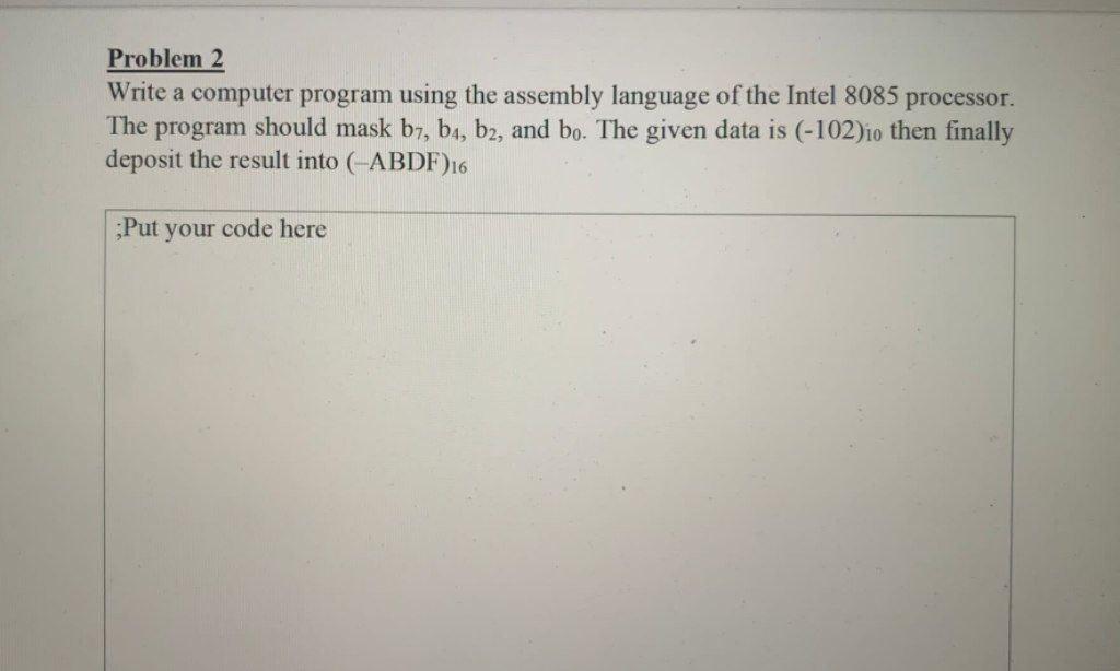 Assembly language Microprocess Problem 2 Write a computer program using the assembly