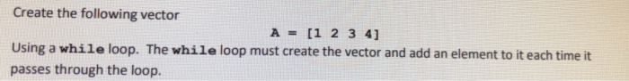  In Matlab Create the following vector A 1 2 3 4]