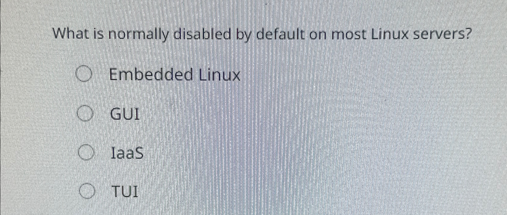  What is normally disabled by default on most Linux servers? Embedded