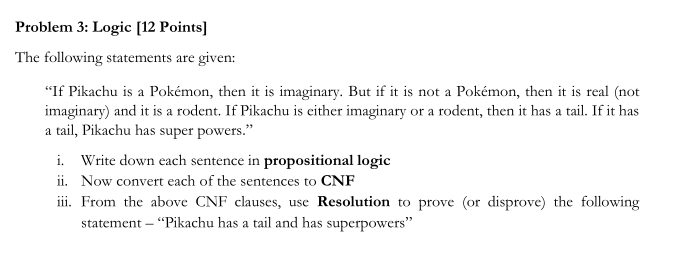  Problem 3: Logic [12 Points] The following statements are given: "If