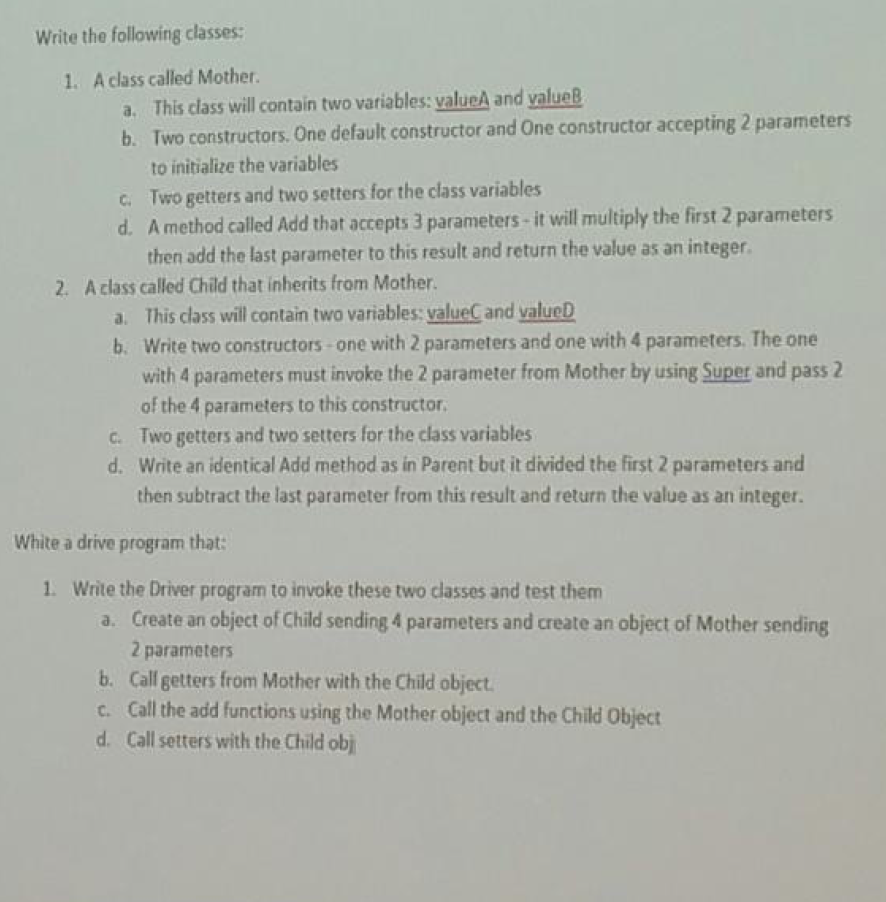 Write a Java Program Write the following classes: 1. A class called
